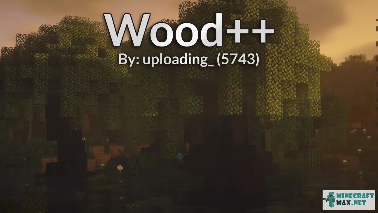 Wood++ (1.18 | Download texture for Minecraft: 1