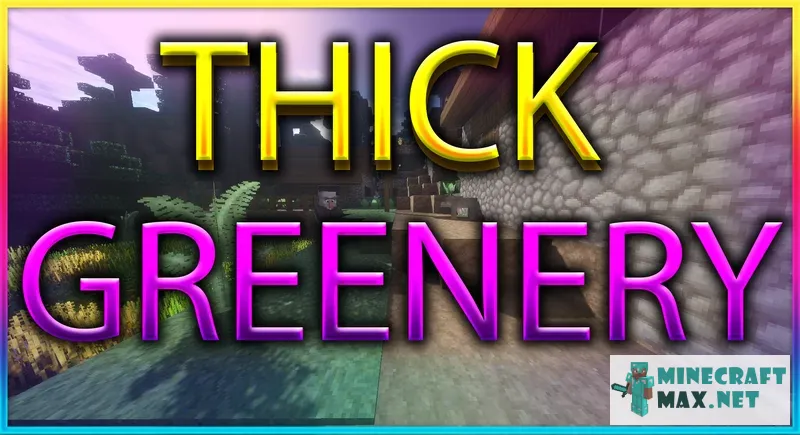 Thick Greenery | Download texture for Minecraft: 1